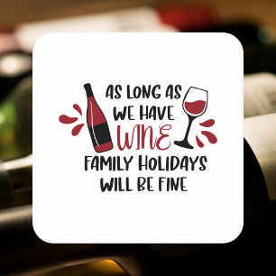 We Have Wine Family Holidays Will Be Fine Red Square Paper Coaster