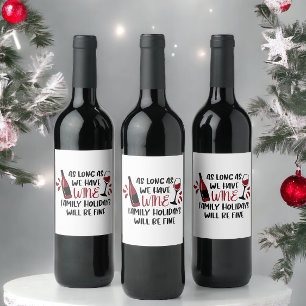 We Have Wine Family Holidays Will Be Fine Red Wine Label