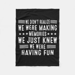 We Having Fun Making Memories Funny Sarcasm Quote  Fleece Blanket