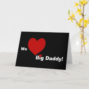 We Heart Big Daddy Card