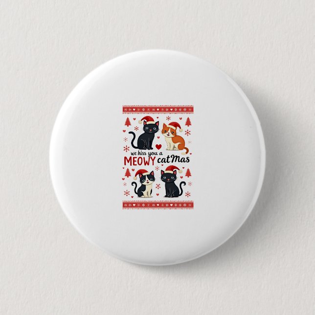 We Hiss You A Meowy Catmas Funny Cat Christmas Ugl 6 Cm Round Badge (Front)