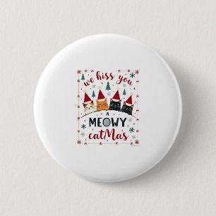 We Hiss You A Meowy Catmas Funny Cat Christmas Ugl 6 Cm Round Badge