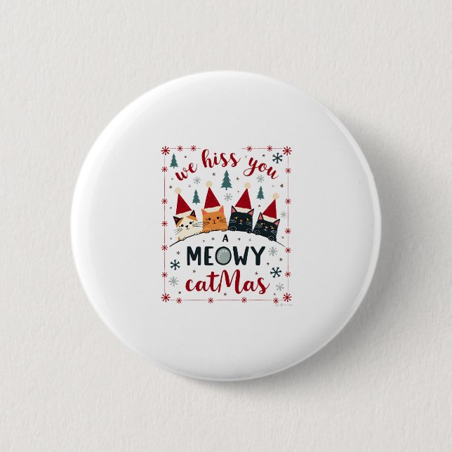 We Hiss You A Meowy Catmas Funny Cat Christmas Ugl 6 Cm Round Badge (Front)