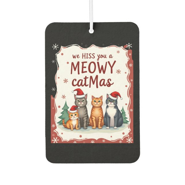 We Hiss You A Meowy Catmas Funny Cat Christmas Ugl Car Air Freshener (Front)