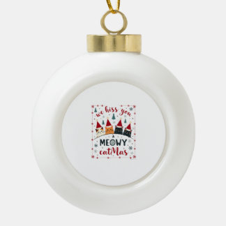 We Hiss You A Meowy Catmas Funny Cat Christmas Ugl Ceramic Ball Christmas Ornament