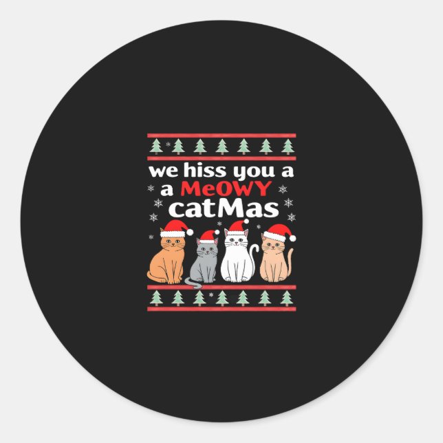 We Hiss You A Meowy Catmas Funny Cat Christmas Ugl Classic Round Sticker (Front)