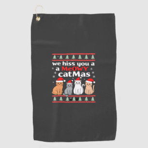 We Hiss You A Meowy Catmas Funny Cat Christmas Ugl Golf Towel