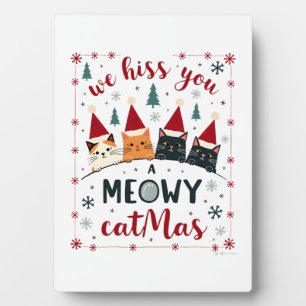We Hiss You A Meowy Catmas Funny Cat Christmas Ugl Plaque