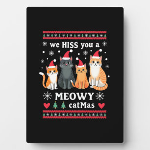 We Hiss You A Meowy Catmas Funny Cat Christmas Ugl Plaque