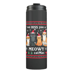We Hiss You A Meowy Catmas Funny Cat Christmas Ugl Thermal Tumbler