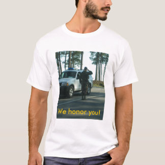 We honour you T-Shirt