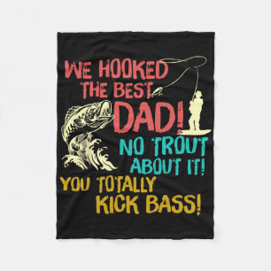 We Hooked The Best Dad Fishing Lover Fisher Daddy Fleece Blanket