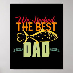 We Hooked The Best Dad Fishing Vintage Lure Father Poster