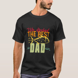We Hooked The Best Dad Fishing Vintage Lure Father T-Shirt
