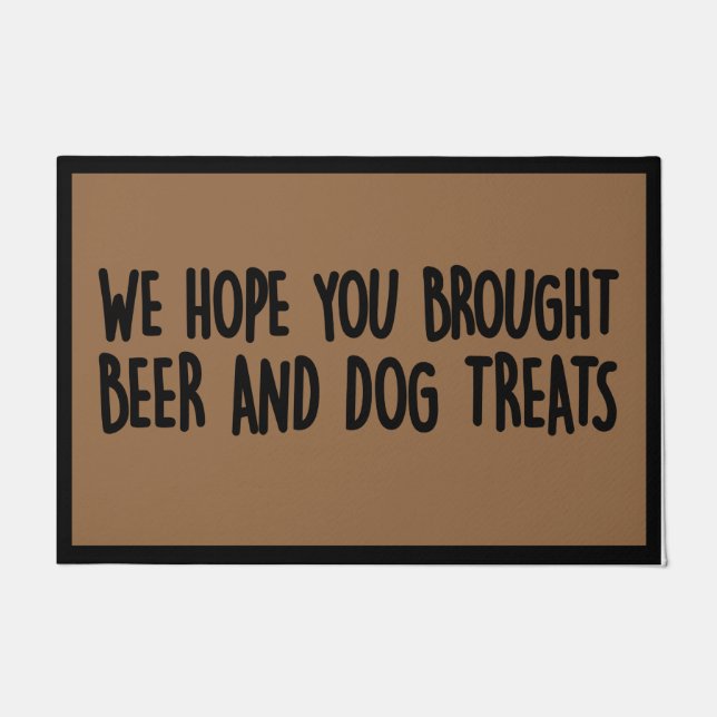 We Hope You Brought Wine And Dog Treats Doormat (Front)