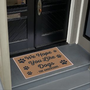 We Hope You Like Dogs  Doormat