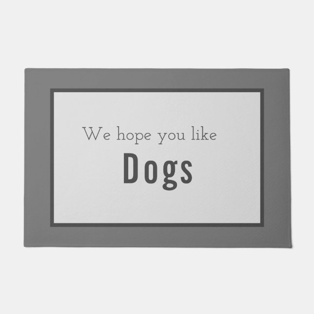 We Hope You Like Dogs Doormat (Front)