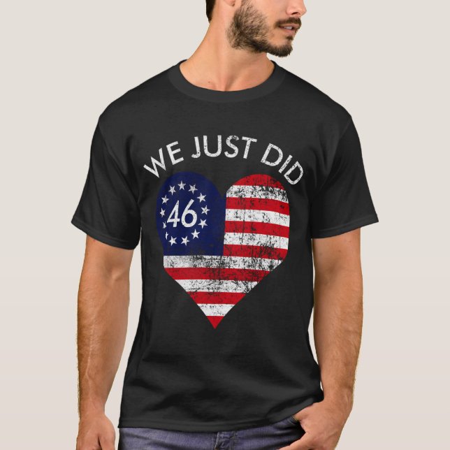 We Just Did 46 T-Shirt (Front)
