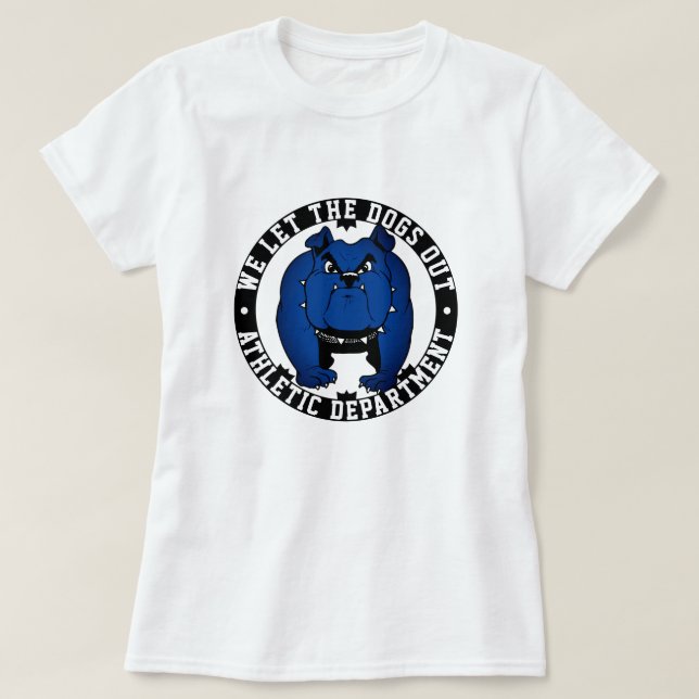 We Let The Dogs Out School Athlete Bulldog Mascot T-Shirt (Design Front)