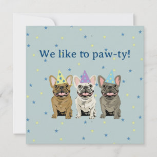 We like to paw-ty! French, bulldog Invitation