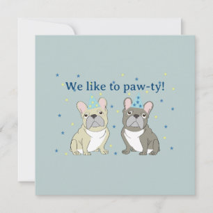 We like to paw-ty!  French, bulldog Invitation