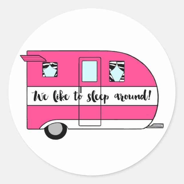 "We Like To Sleep Around" Camper stickers (Front)