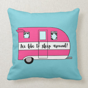"We Like To Sleep Around" Camper Throw Pillow