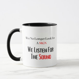 We Listen For The Sound Mug