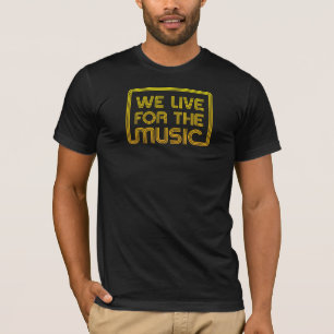 We lIve for the Music Dark T-Shirt