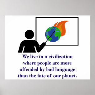 We Live In A Civilisation - Climate Change Quote  Poster