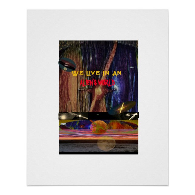 We Live in an Alien's World Poster (Front)