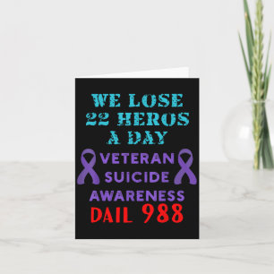 We Lose 22 Heros A Day Veteran Suicide Prevention  Card