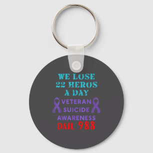 We Lose 22 Heros A Day Veteran Suicide Prevention  Key Ring