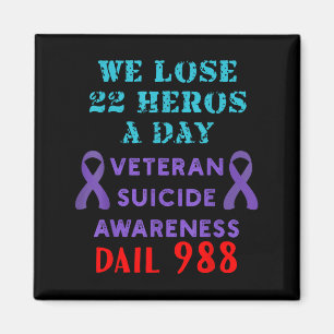 We Lose 22 Heros A Day Veteran Suicide Prevention Magnet
