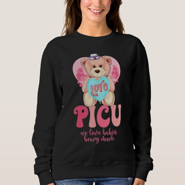 We Love Babies Beary Much Funny Valentines Day PIC Sweatshirt (Front)