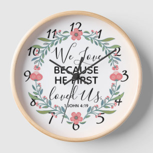 We Love Because He First Loved Us  Clock