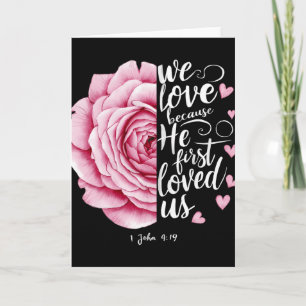 We Love Because He First Loved Us John 4 19 Bible  Card