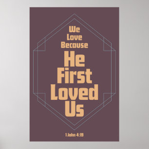 We Love Because He First Loved Us Poster