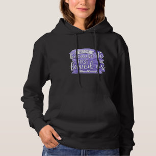 We Love Because He First Loved us Quote 1 Hoodie