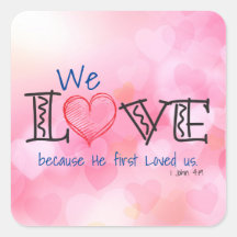 We Love because He first loved us