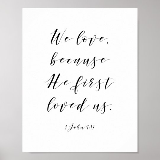 We love because He first loved us Verse Poster | Zazzle.com.au