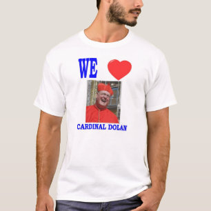 WE LOVE CARDINAL DOLAN T-Shirt