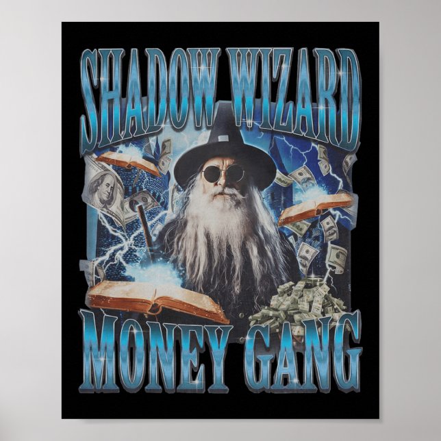 We Love Casting Spells Shadow Wizard Gang Meme  Poster (Front)