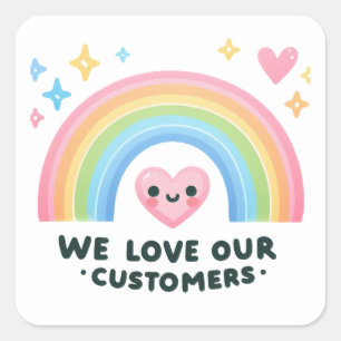 We love Our Customers Stickers
