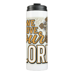 We Love Our Lord Vintage Cross Christian Shirt Thermal Tumbler