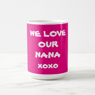 WE LOVE OUR NANA Pretty Pink Super Cute Coffee Mug