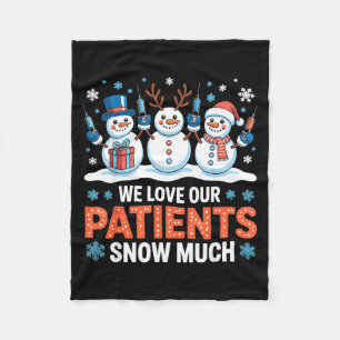 We Love Our Patients Snow Much Funny Snowman Chris Fleece Blanket