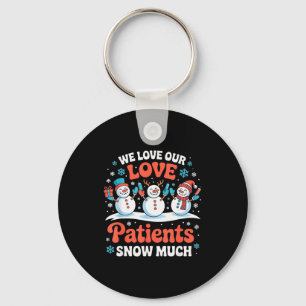 We Love Our Patients Snow Much Winter Nurse Humor  Key Ring