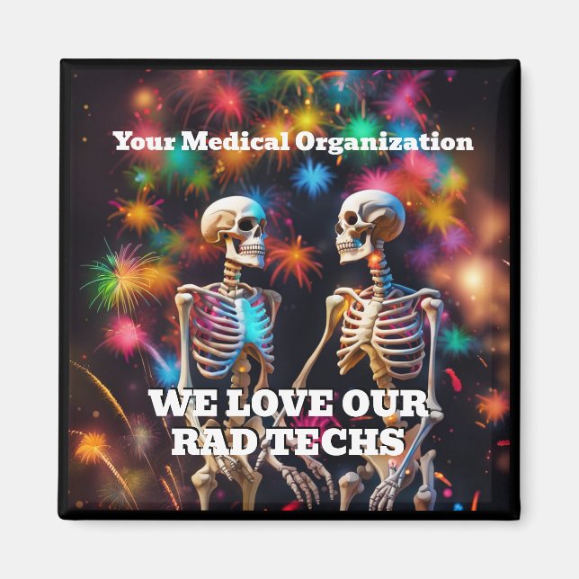 We Love Our Rad Techs with Skeletons  Keychain Mag Magnet (Front)