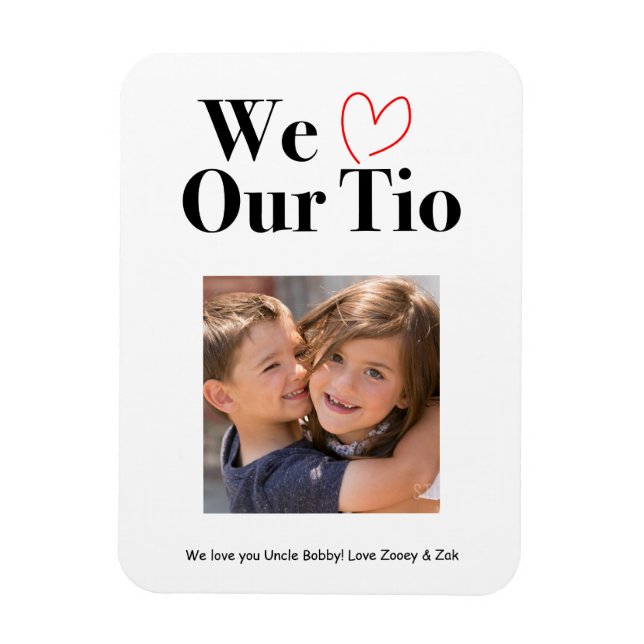 We Love Our Tio Photo Magnet Keepsake (Vertical)